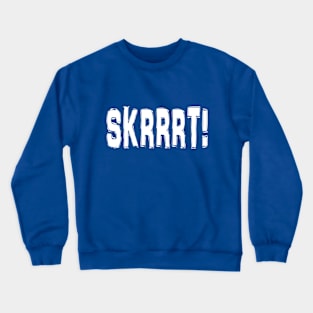 SKRRRT! Crewneck Sweatshirt